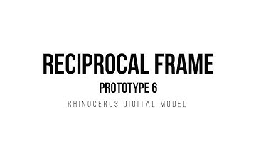 Reciprocal Frame Prototype 6 Sequence Video
