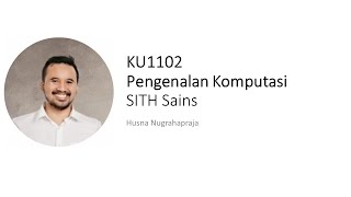 KU1102 - Pengenalan Komputasi: Impact of Computing - Part I