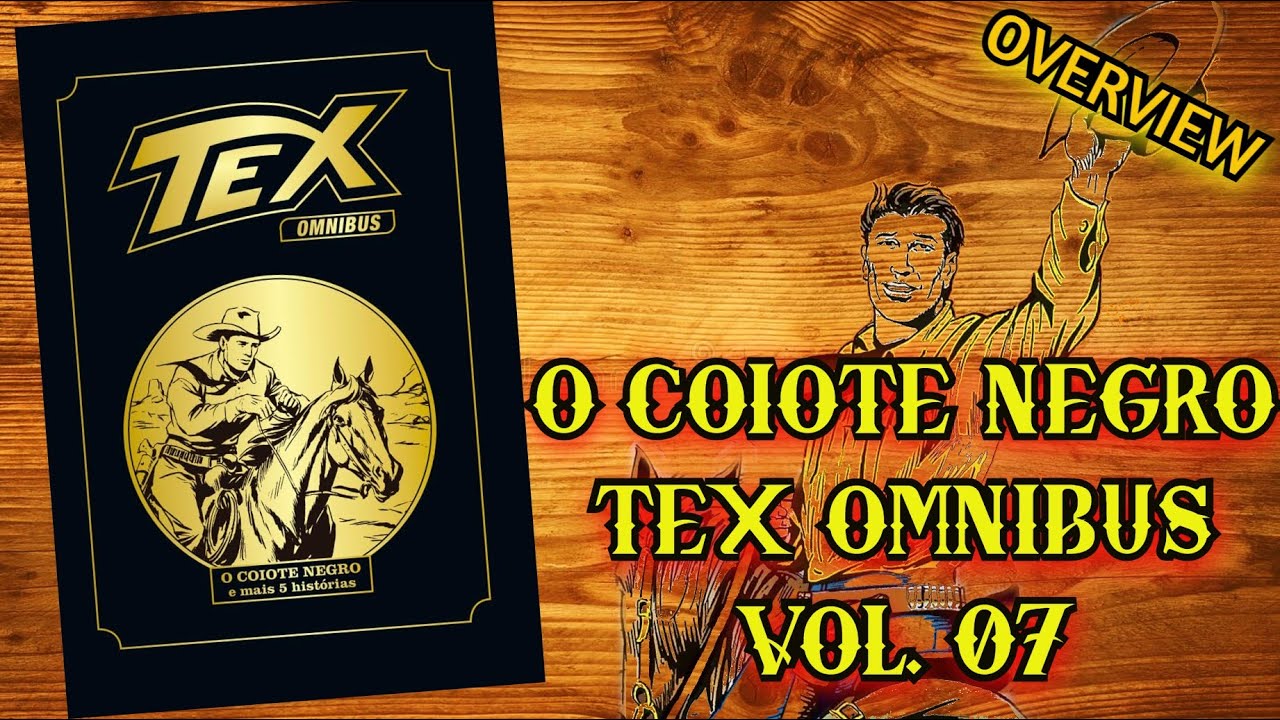TEX OMNIBUS VOL 07 - O COIOTE NEGRO - UNBOXING GIBI