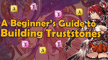 Introduction to Truststones and How to Build Them Without Spending Vis - WOTV FFBE