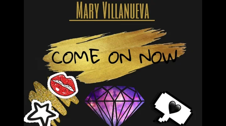 Come On Now - Mary Villanueva