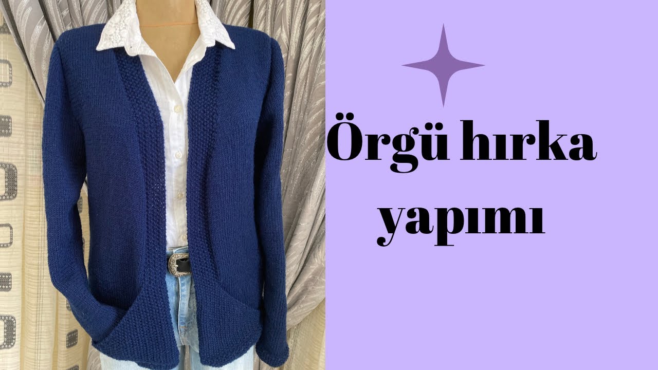 Örgü hırka yapımı.           (knitting cardigan)(вязаный кардиган)