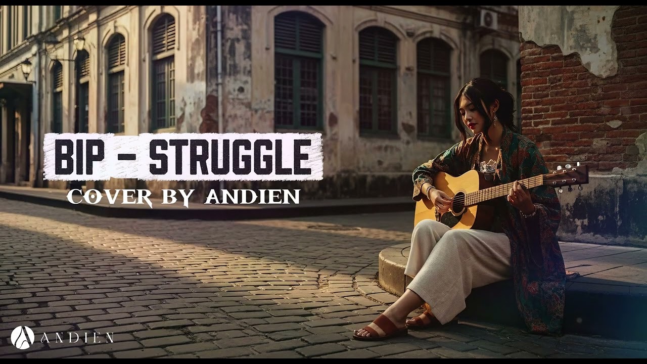Bip - Struggle (Cover By Andien)