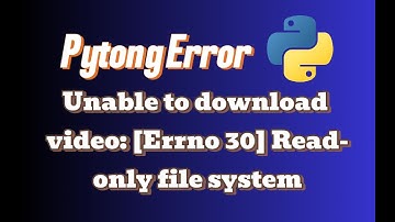 Fix "ERROR: Unable to download video: [Errno 30] Read-only file system" in Python!