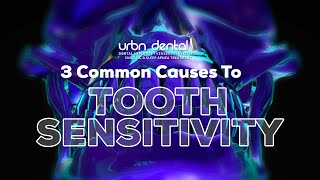 3 Common Causes of Tooth Sensitivity