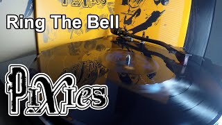 Pixies - Ring The Bell (2014 HQ Vinyl Rip)