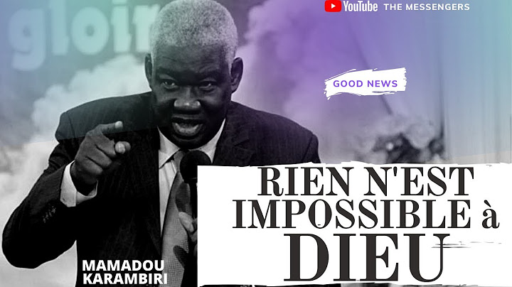 RIEN N'EST IMPOSSIBLE à DIEU ! | MAMADOU KARAMBIRI