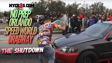 The Shutdown - No Prep at Orlando Speed World Dragway