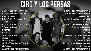 Ciro y los Persas 2024 MIX Nuevas Canciones - Ciro Y Los Persas Mírenla, Ciro Y Los Persas Insis...