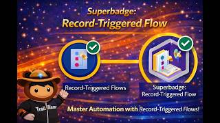 Superbadge: Record-Triggered Flow - Learning Trailhead Superbadges
