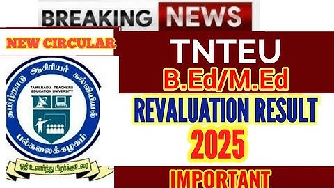 TNTEU B.Ed /M.Ed/ B.SC.B.Ed REVALUATION RESULT 2025
