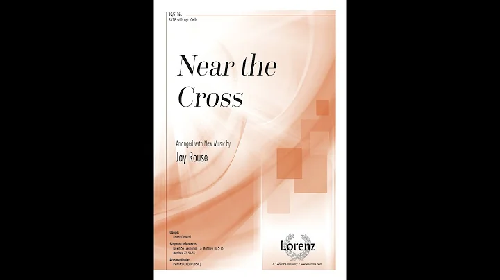 Near the Cross (SATB) - Jay Rouse