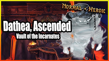 Dathea, Ascended│Vault of the Incarnates│QUCK GUIDE (Normal & Heroic)