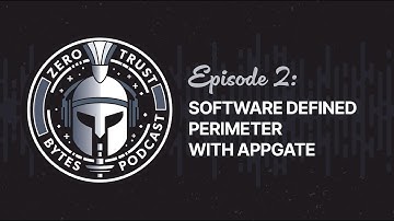 Zero Trust Bytes: Ep.2: Software Defined Perimeter with Appgate