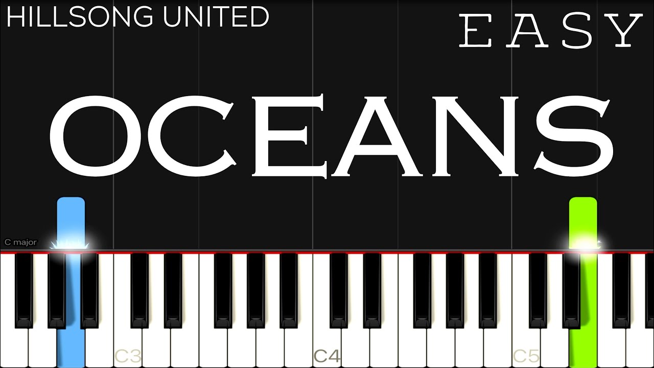 Descriptivo De tormenta Tamano relativo Hillsong UNITED - Oceans (Where Feet May Fail) | EASY Piano Tutorial -  YouTube