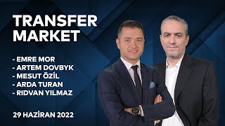 Emre Mor, Artem Dov, Mesut Özil, Arda Turan, Rıdvan Yılmaz Transfer Market