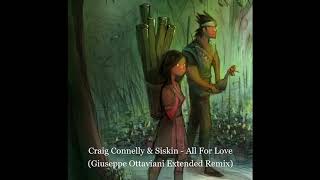 Craig Connelly & Siskin - All For Love (Giuseppe Ottaviani Extended Remix)