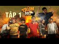 TRÙM NỔ | TẬP 1 FULL | KHƯƠNG DỪA - BẢO CHUNG - LÊ NAM - HỒ BÍCH TRÂM - LAN HƯƠNG - HÙNG THUẬN...