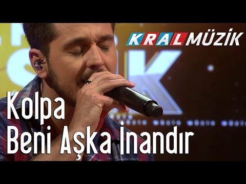 Kral Pop Akustik - Kolpa - Beni Aşka İnandır