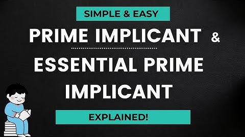 Prime Implicant & Essential Prime Implicant , Explained !