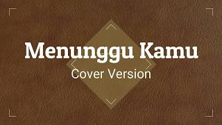 Menunggu Kamu - Anji (Cover Anime Version)