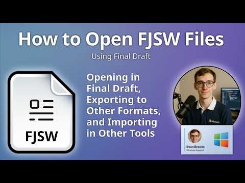 How to Open FJSW Files (Final Draft AV Document)