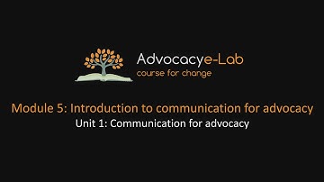 Unit 1: Communication for advocacy