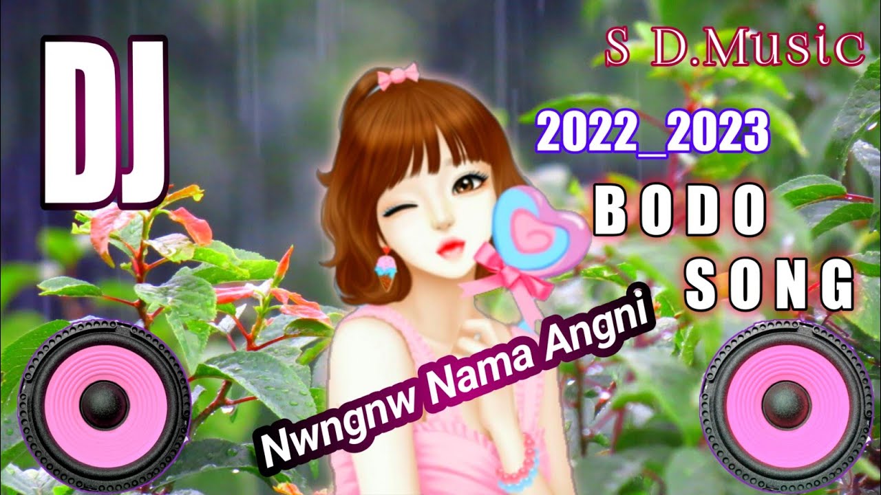 Nwngnw Nama Angni New Bodo Dj Song 2022 2023Animation Bodo Dj song