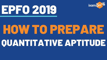 EPFO Assistant 2019 - How to prepare for Quantitative Aptitude