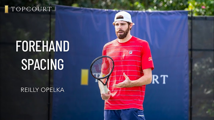 Reilly Opelka: Forehand Spacing | TopCourt