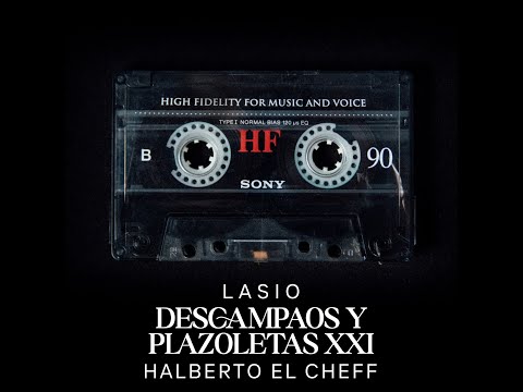 Lasio - Descampaos y plazoletas XXI (feat Halberto el Cheff)