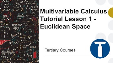 Multivariable Calculus Tutorial Lesson 1 - Euclidean Space