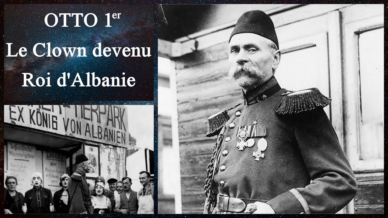 Otto 1er : le Clown devenu roi d'Albanie - YouTube