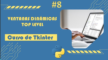 Curso de Python Tkinter: ¿Cómo Crear y Manejar Ventanas Toplevel en Python Tkinter? | E08