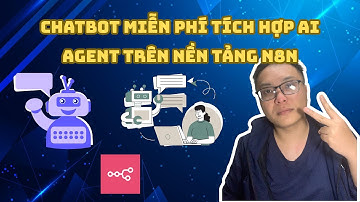 Chatbot Miễn Phí Tích Hợp AI Agent Trên Nền Tảng N8N