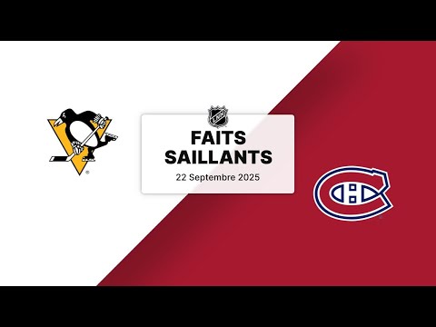 Penguins vs Canadiens | Match préparatoire 22/09/25 | Faits saillants