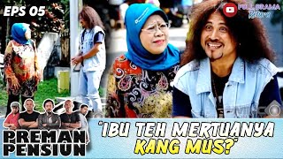 MERTUA KANG MUS ILANG! KOMAR TANYA NAMA SEMUA NENEK-NENEK! - PREMAN PENSIUN