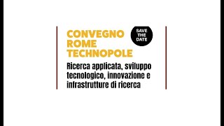 Rome Technopole: "Ricerca applicata, sviluppo tecnologico, innovazione e infrastrutture di ricerca"