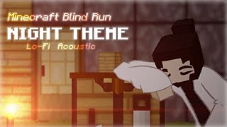 MINECRAFT Blind Run - Lo-Fi Acoustic NIGHT THEME [Cydonia Blind Run]