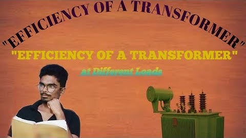 Efficiency of a Transformer at Different Loads