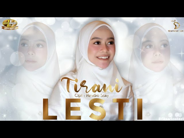 LESTI - TIRANI [CUPLIKAN VIDEO] class=