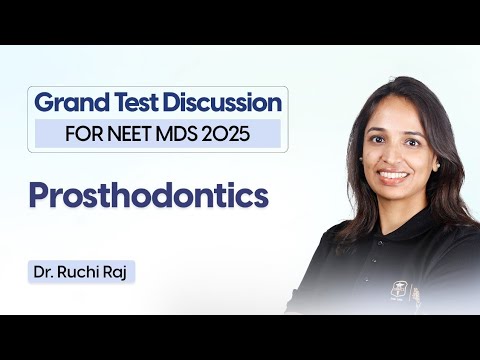 Grand Test Discussion || Prosthodontics || Dr. Ruchi Raj || DBMCI MDS ...