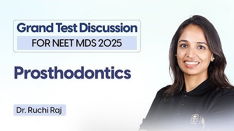 Grand Test Discussion || Prosthodontics || Dr. Ruchi Raj || DBMCI MDS