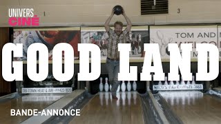 Good Land Bande-Annonce Vost Universciné