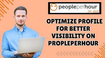 How to Optimize Profile for Better Visibility on Peopleperhour 2025?