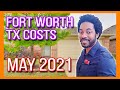 Cost to Live in Fort Worth May 2021 | Single Family Walkthrough