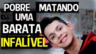 Pobre Matando Uma Barata - Infalível