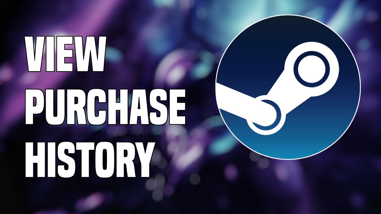 How to View Your Purchase History in Steam: Desktop & Mobile