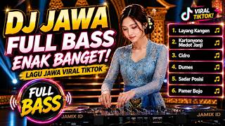DJ JAWA FULL BASS ENAK BANGET 🔥 LAYANG KANGEN | KARTONYONO MEDOT JANJI | CIDRO | DUMES