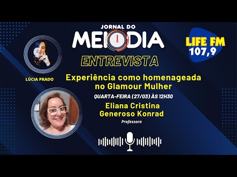 27/03, o Jornal do Meio Dia recebe a Eliana Cristina Generoso Konrad, Professora.